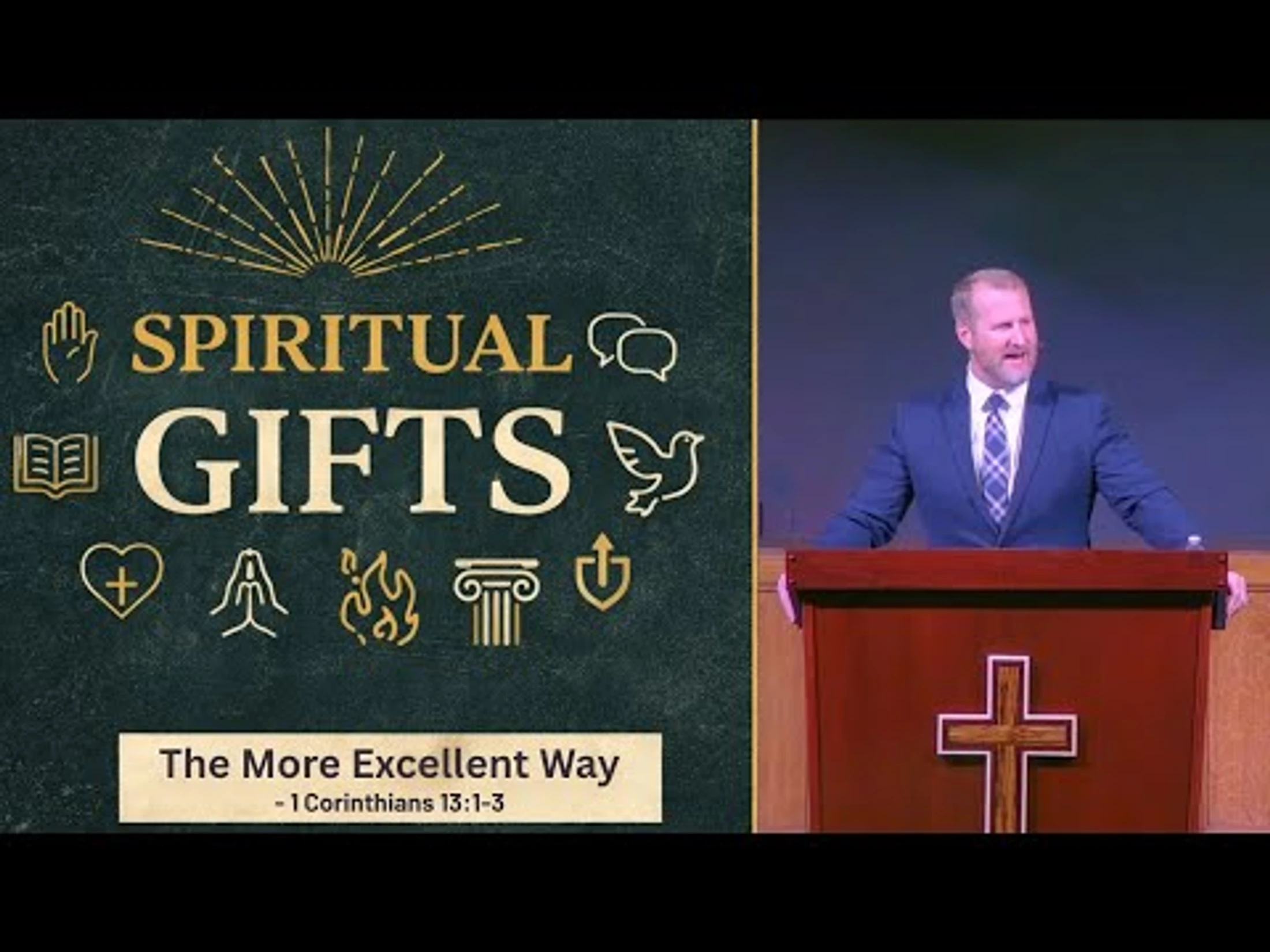 Spiritual Gifts [Part 7] - The More Excellent Way -- 1 Corinthians 13:1-3